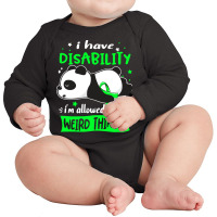 Disability Awareness T  Shirt I Have Disability I'm Allowed To Do Weir Long Sleeve Baby Bodysuit | Artistshot