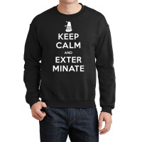 Keep Calm And Exterminate Crewneck Sweatshirt | Artistshot