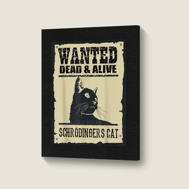 Wanted Dead Or Alive Schrodinger_s Cat Portrait Canvas Print by cm-arts | Artistshot