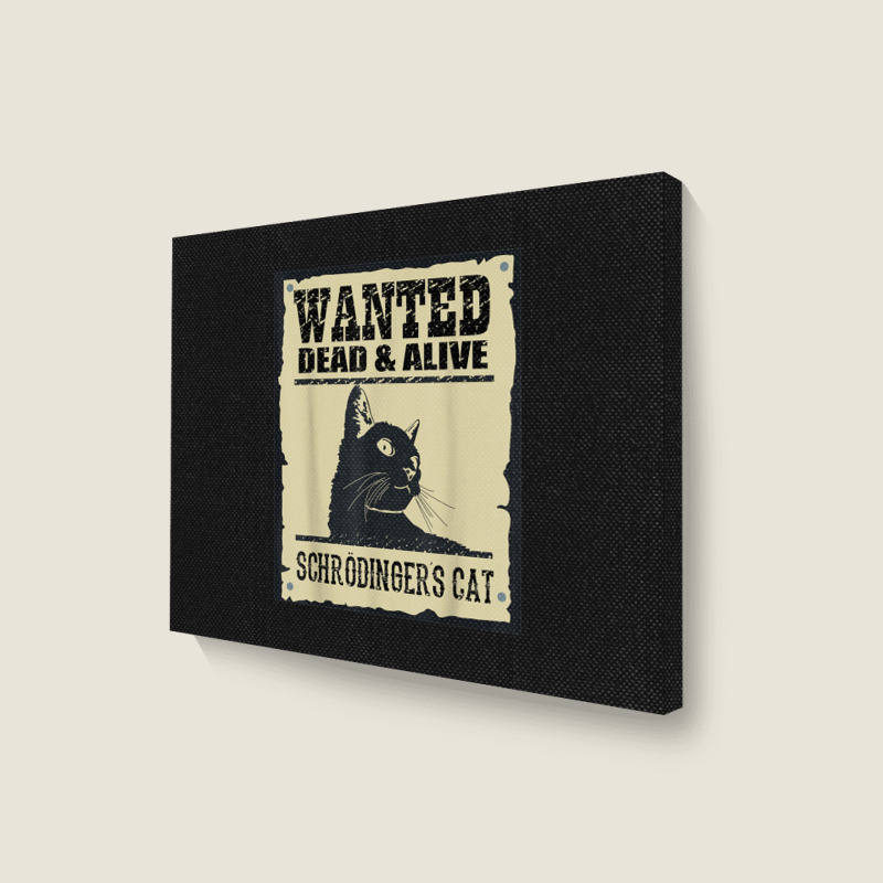 Wanted Dead Or Alive Schrodinger_s Cat Landscape Canvas Print by cm-arts | Artistshot