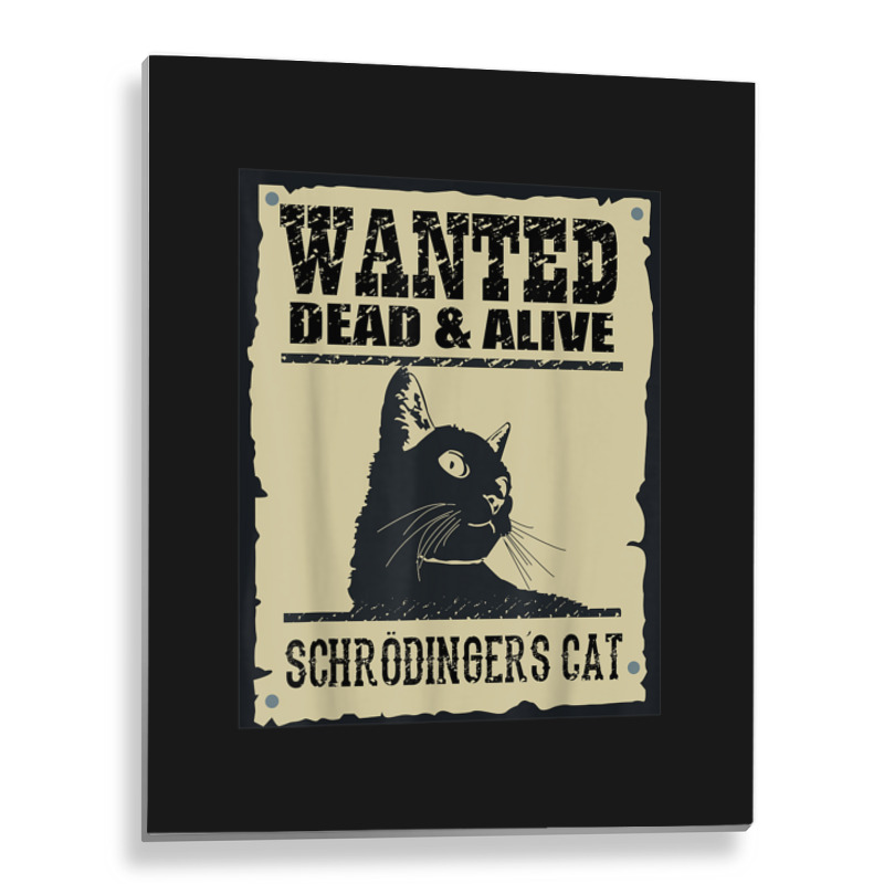 Wanted Dead Or Alive Schrodinger_s Cat Metal Print Vertical by cm-arts | Artistshot