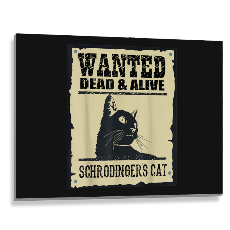 Wanted Dead Or Alive Schrodinger_s Cat Metal Print Horizontal by cm-arts | Artistshot