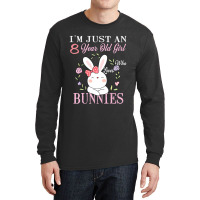 I'm Just An 8 Year Old Girl Who Loves Bunnies Birthday Gift Long Sleeve Shirts | Artistshot