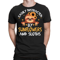 Distracteds By Sunflowers And Sloths T  Shirt Easily Distracteds By Su T-shirt | Artistshot