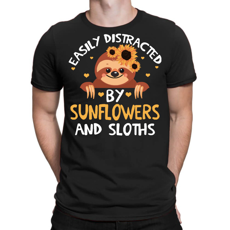 Distracteds By Sunflowers And Sloths T  Shirt Easily Distracteds By Su T-shirt | Artistshot