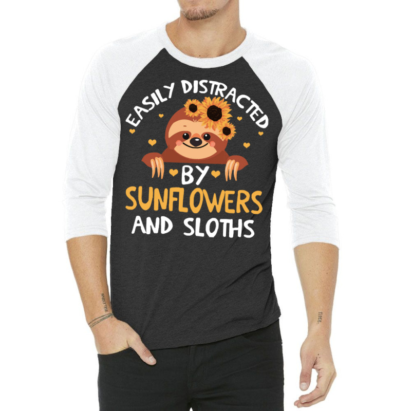 Distracteds By Sunflowers And Sloths T  Shirt Easily Distracteds By Su 3/4 Sleeve Shirt | Artistshot