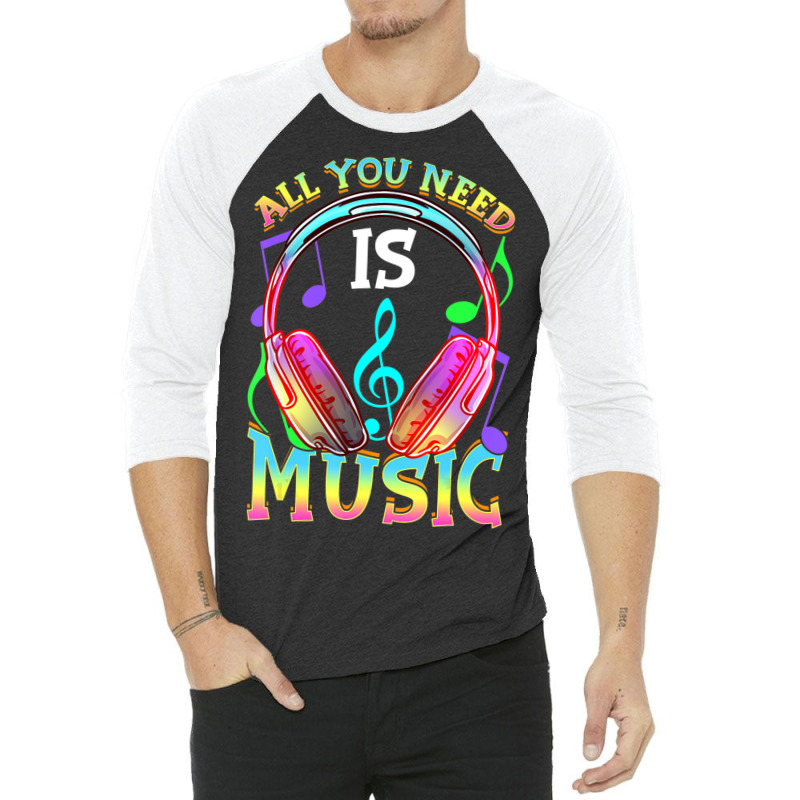 All You Need Is Music, Dj Headphones Music Lover Producer 3/4 Sleeve Shirt by cm-arts | Artistshot