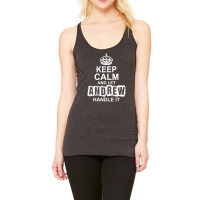 Keep Calm And Let Andrew Handle It Racerback Tank | Artistshot