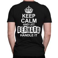 Keep Calm And Let Bernard Handle It T-shirt | Artistshot