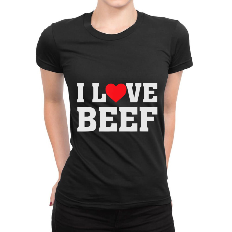 I Heart Love Beef Cow Meat Food Lover Ladies Fitted T-Shirt by cm-arts | Artistshot