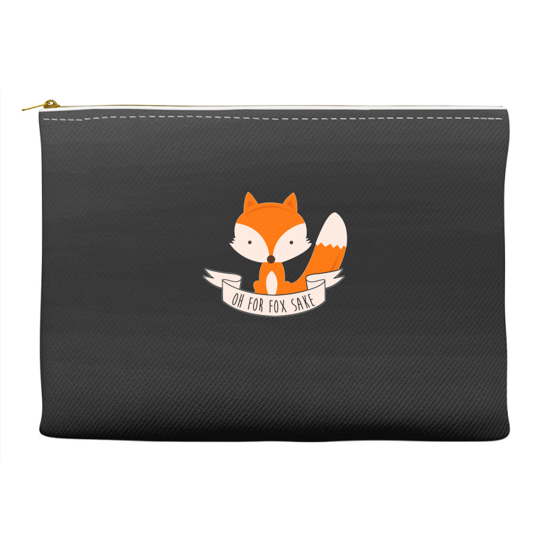 Oh For Fox Sake Accessory Pouches | Artistshot