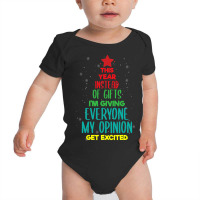 This Year Instead Of Gifts I'm Giving Everyone My Opinion Baby Bodysuit | Artistshot