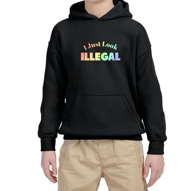 I Just Look Illegal President Immigration Youth Hoodie by cm-arts | Artistshot