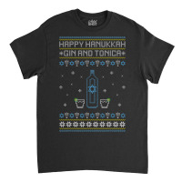 Happy Hanukkah Gin And Tonica Jewish Ugly Christmas Sweater Classic T-shirt | Artistshot