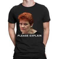 Pauline Hanson - Please Explain T-shirt | Artistshot