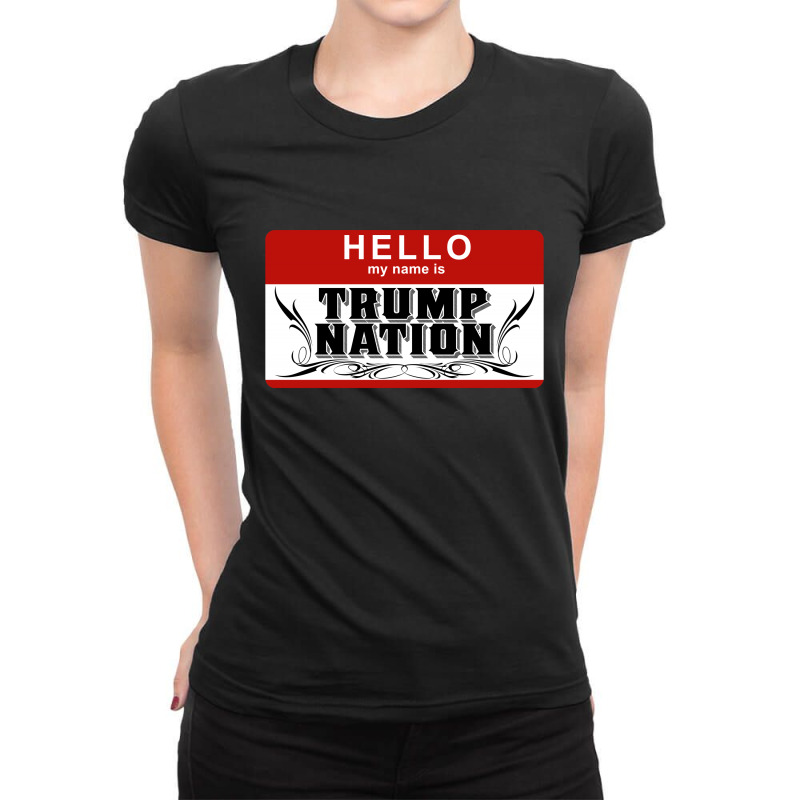 Hello My Name Is Trum Nation Ladies Fitted T-shirt | Artistshot