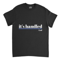 It's Handled God With Pink And Blue Lines Classic T-shirt | Artistshot