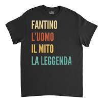 Funny Italian First Name Design   Fantino T Shirt Classic T-shirt | Artistshot