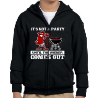 It's Not A Party Until The Wiener Comes Out Hot Dog Bbq Youth Zipper Hoodie | Artistshot