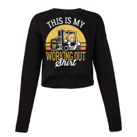 Funny Working Out Forklift Operator Cropped Sweater | Artistshot