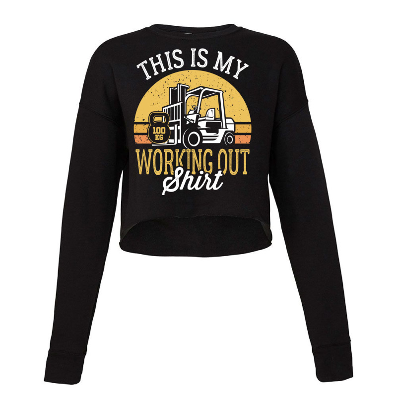 Funny Working Out Forklift Operator Cropped Sweater by cm-arts | Artistshot