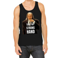 Take My Strong Hand Tank Top | Artistshot