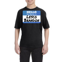 Hello My Name Is Lesco Brandon Funny Let S Go Brandon T Shirt Youth Tee | Artistshot