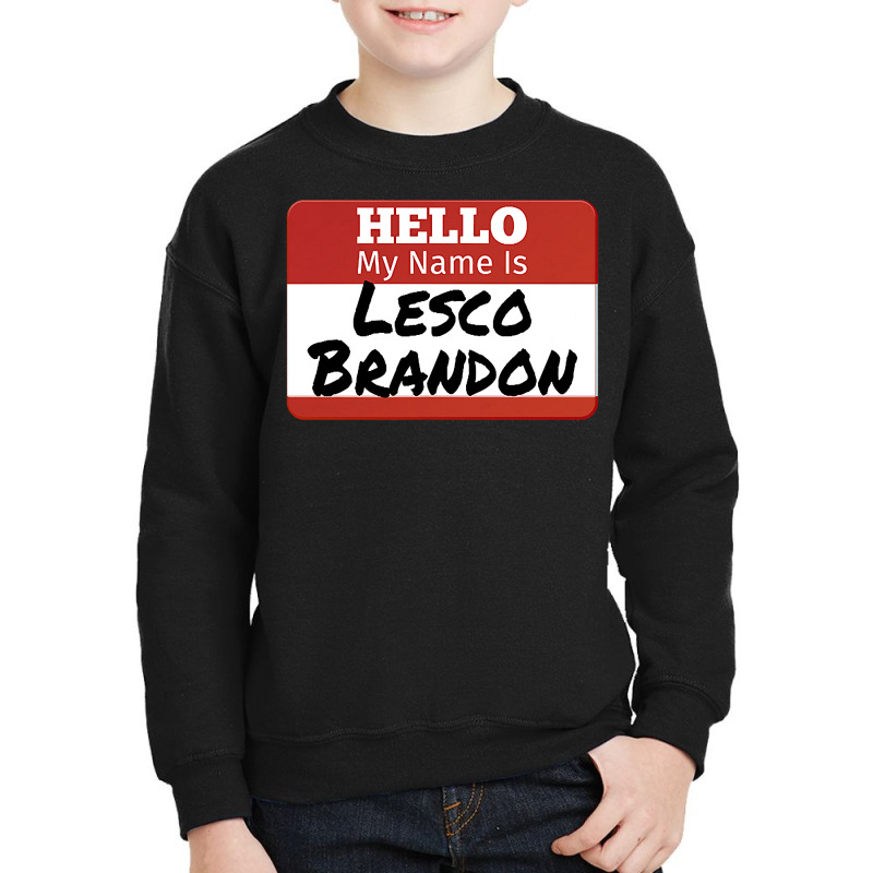 Hello My Name Is Lesco Brandon Funny T Shirt Youth Sweatshirt | Artistshot