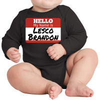 Hello My Name Is Lesco Brandon Funny T Shirt Long Sleeve Baby Bodysuit | Artistshot