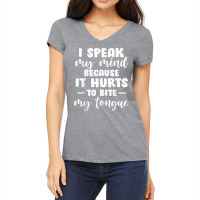 I Speak My Mind Because It Hurts To Bite My Tongue T Shirt Women's V-neck T-shirt | Artistshot