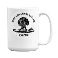 Traffic John Barleycorn Must Die Classic 15 Oz Coffee Mug | Artistshot