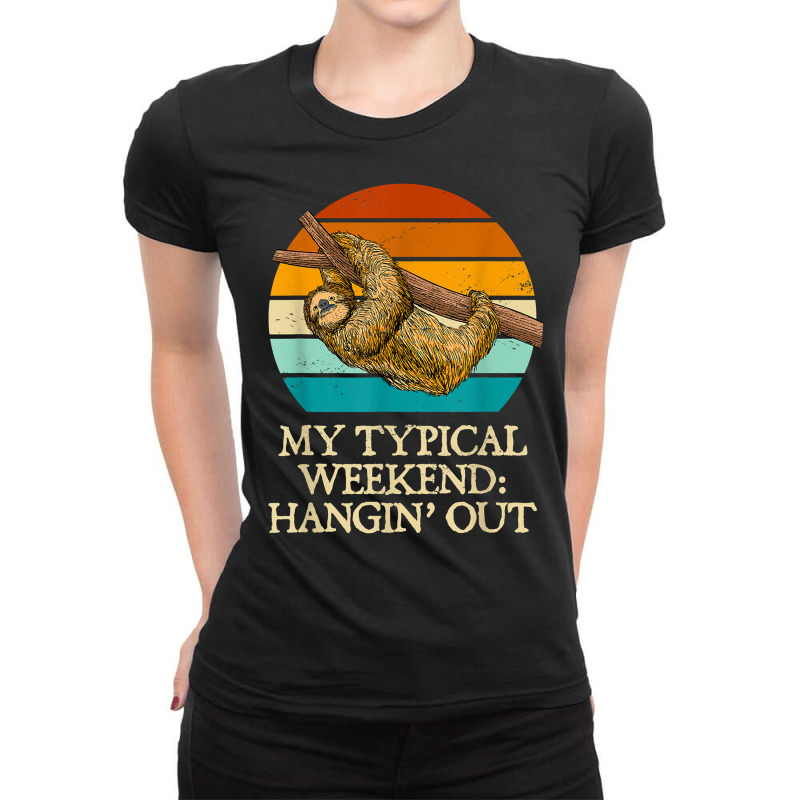 My Typical Weekend Hangin’ Out Funny Sloth Lover Humor Lazy T Shirt Ladies Fitted T-Shirt by nealegmruland1 | Artistshot