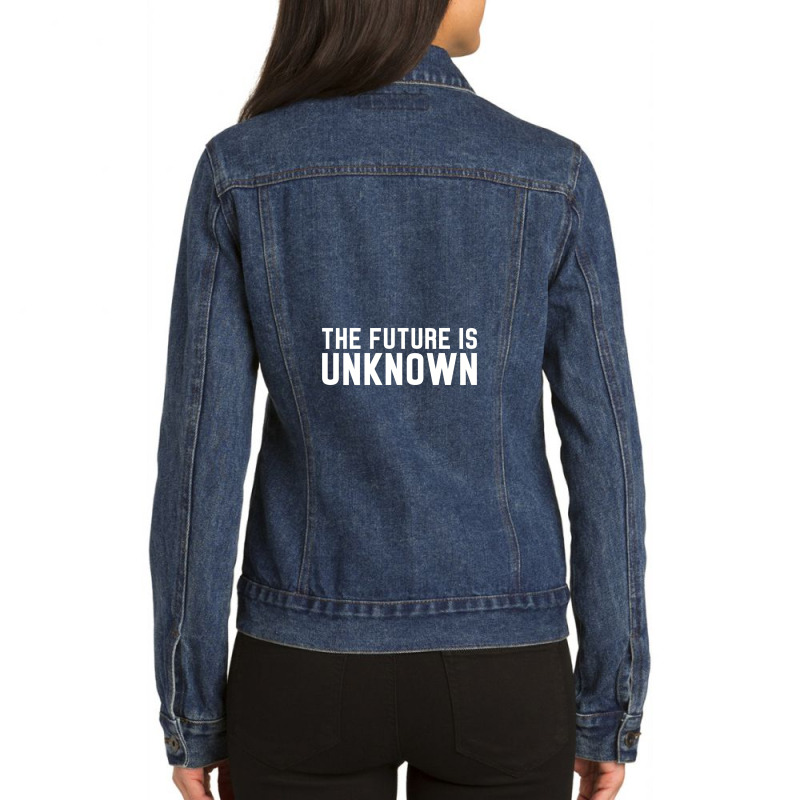 The Future Is Unknown Slogan Ladies Denim Jacket by jambutoples | Artistshot