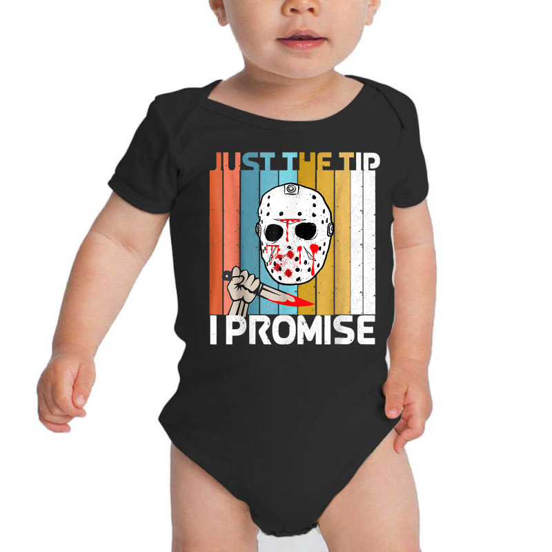 Just The Tips I Promise Halloween Horror Funny Halloween T Shirt Baby Bodysuit | Artistshot