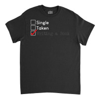 Single Taken Waiting A Book T  Author Novelist Gift T Shirt Classic T-shirt | Artistshot