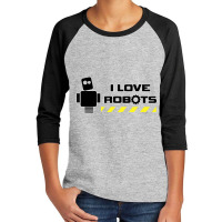 I Love Robots Technology Youth 3/4 Sleeve | Artistshot