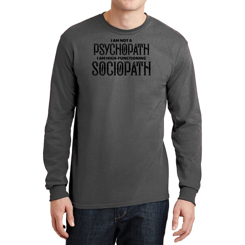 High Functioning Sociopath Long Sleeve Shirts by tshiart | Artistshot