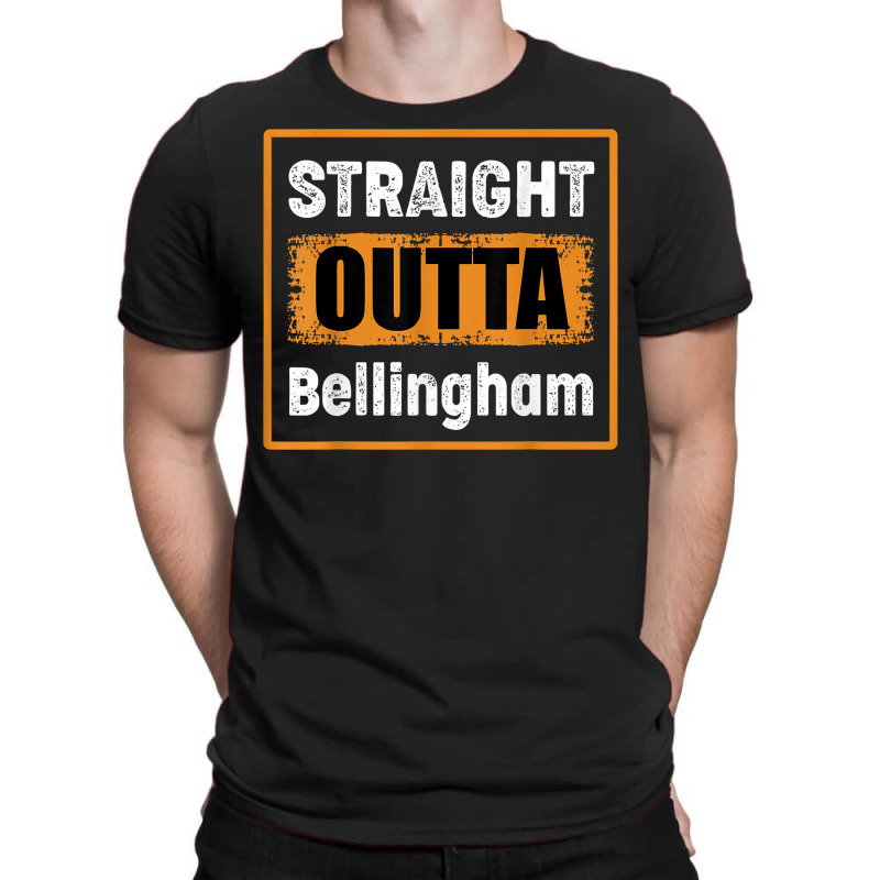 Straight Outta Bellingham Washington Usa Retro Vintage Humor T Shirt T-shirt | Artistshot