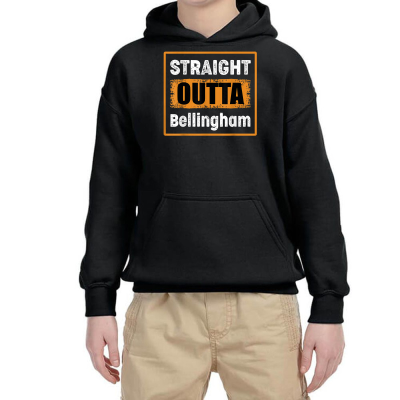 Straight Outta Bellingham Washington Usa Retro Vintage Humor T Shirt Youth Hoodie | Artistshot