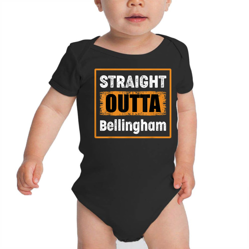 Straight Outta Bellingham Washington Usa Retro Vintage Humor T Shirt Baby Bodysuit | Artistshot