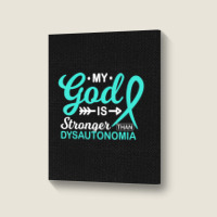 My God Is Stronger Than Dysautonomia Awareness Warrior Portrait Canvas Print | Artistshot