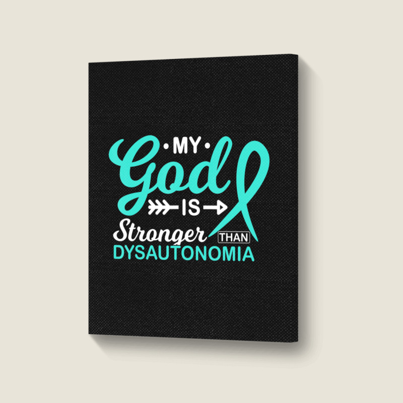 My God Is Stronger Than Dysautonomia Awareness Warrior Portrait Canvas Print | Artistshot