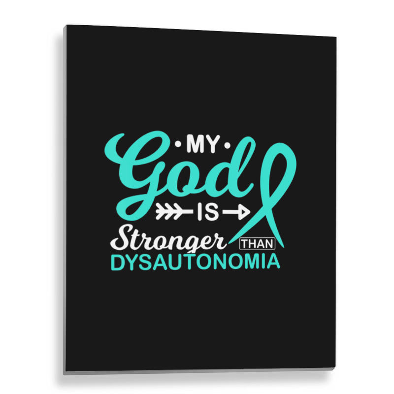 My God Is Stronger Than Dysautonomia Awareness Warrior Metal Print Vertical | Artistshot