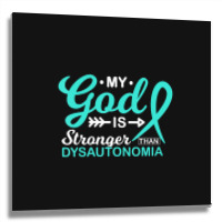 My God Is Stronger Than Dysautonomia Awareness Warrior Metal Print Square | Artistshot