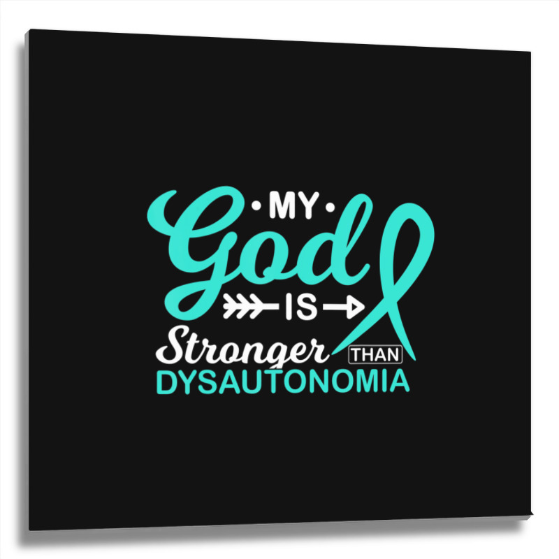 My God Is Stronger Than Dysautonomia Awareness Warrior Metal Print Square | Artistshot