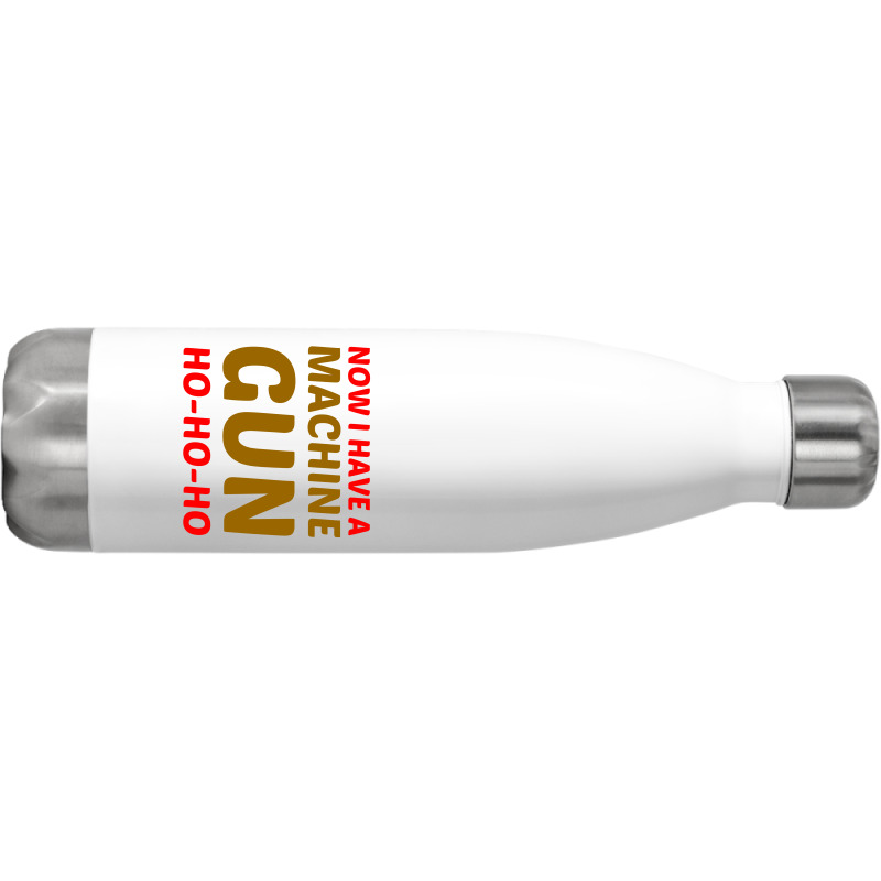 Now I Have A Machine Gun Ho Ho Ho Stainless Steel Water Bottle | Artistshot