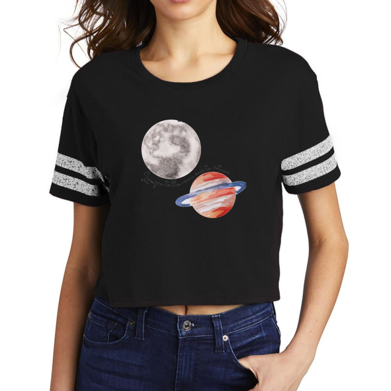 Love You To The Moon And To Saturn Scorecard Crop Tee by JesusMesaMurillo | Artistshot