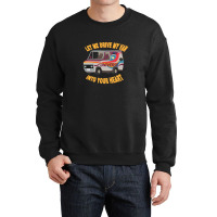 Let Me Drive My Van Into Your Heart .png Crewneck Sweatshirt | Artistshot