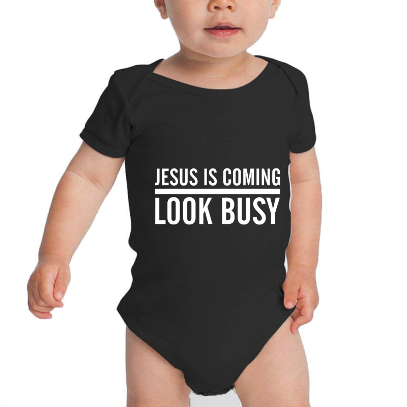 Jesus Is Coming Look Busy Funny Christian Jesus Baby Bodysuit | Artistshot