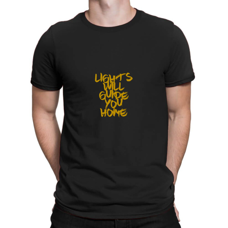 Lights Will Guide You Home .png T-shirt | Artistshot